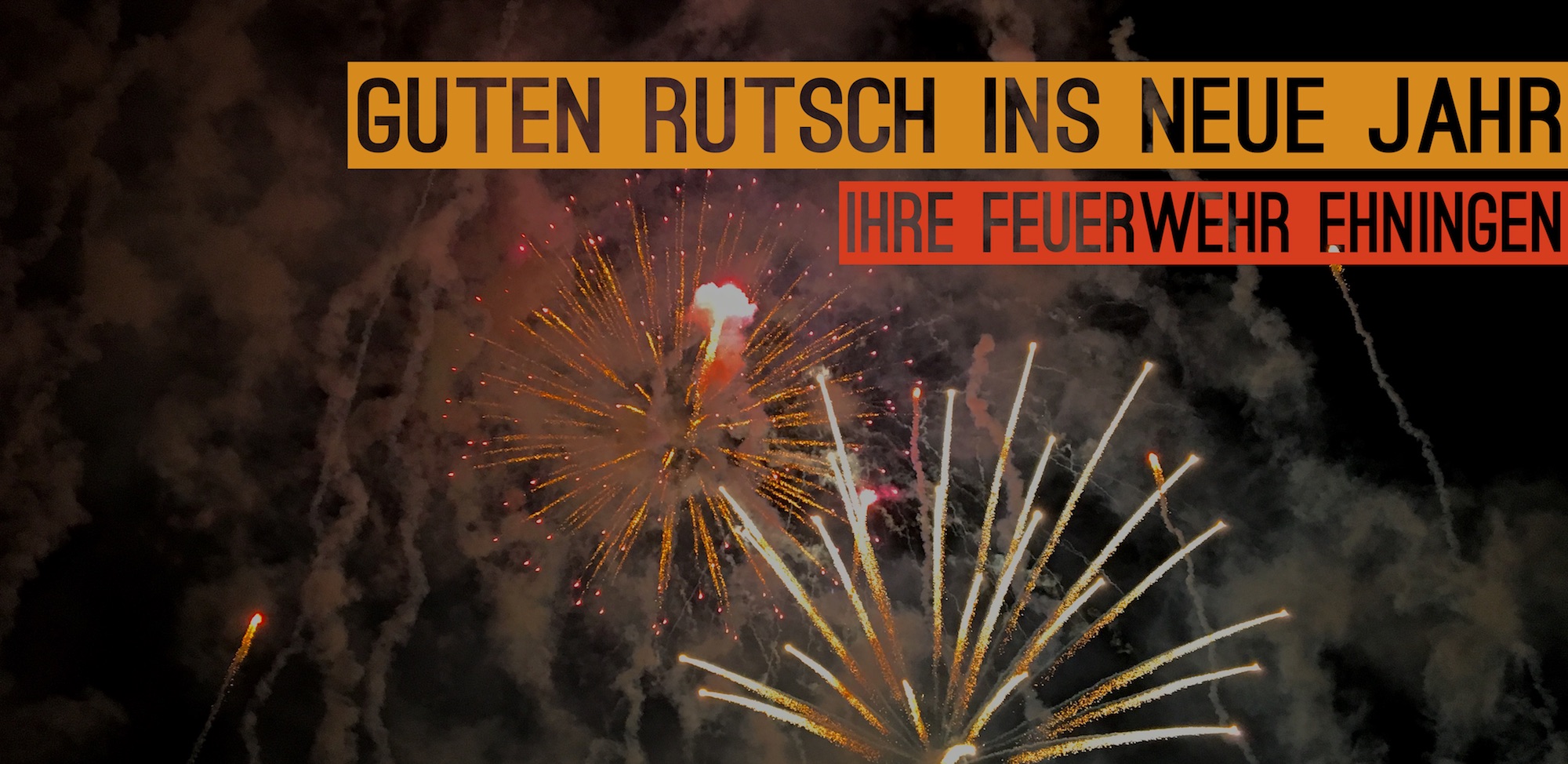 Die Feuerwehr Ehningen wünscht einen guten Rutsch ins neue Jahr